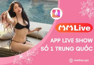 App Live Trung Quốc Hot Nhất Gái Xinh Show Cực Đỉnh